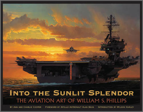 William S. Phillips - Into the Sunlit Splendor: Aviation Art of William S. Phillips (book)
